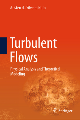 Turbulent Flows: Physical Analysis and Theoretical Modeling-cover