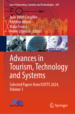 Advances in Tourism, Technology and Systems: Selected Papers from Icotts 2024, Volume 1-cover