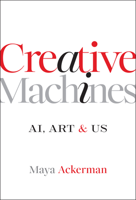 Creative Machines: Ai, Art & Us-cover
