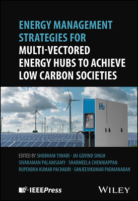 Energy Management Strategies for Multi-Vectored Energy Hubs to Achieve Low Carbon Societies-cover