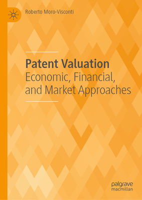 Patent Valuation: Economic, Financial, and Market Approaches-cover