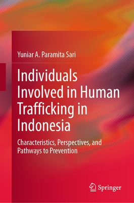 Individuals Involved in Human Trafficking in Indonesia: Characteristics, Perspectives, and Pathways to Prevention-cover