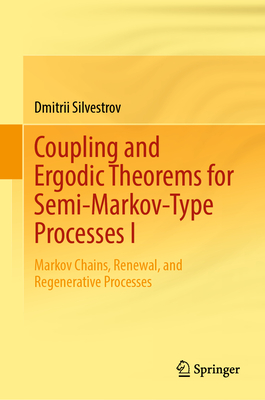 Coupling and Ergodic Theorems for Semi-Markov-Type Processes I: Markov Chains, Renewal, and Regenerative Processes-cover