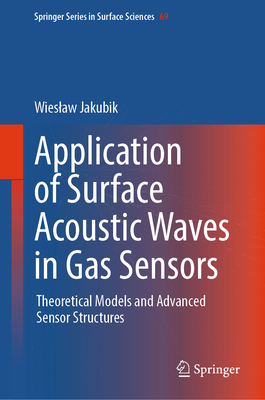Application of Surface Acoustic Waves in Gas Sensors: Theoretical Models and Advanced Sensor Structures-cover