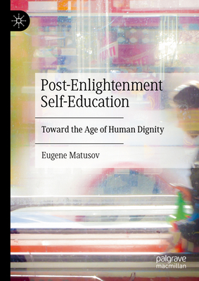 Post-Enlightenment Self-Education: Toward the Age of Human Dignity-cover