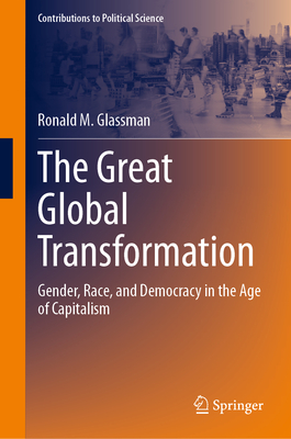 The Great Global Transformation: Gender, Race, and Democracy in the Age of Capitalism-cover