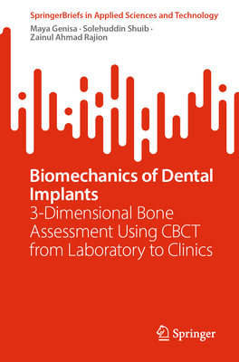 Biomechanics of Dental Implants: 3-Dimensional Bone Assessment Using Cbct from Laboratory to Clinics-cover