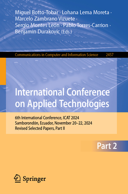 International Conference on Applied Technologies: 6th International Conference, iCat 2024, Samborondón, Ecuador, November 20-22, 2024, Revised Selecte-cover