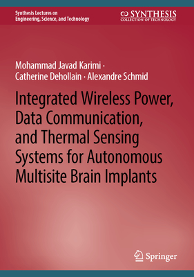 Integrated Wireless Power, Data Communication, and Thermal Sensing Systems for Autonomous Multisite Brain Implants-cover