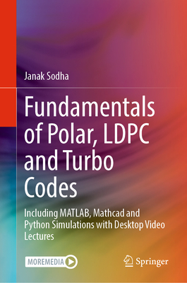 Fundamentals of Polar, Ldpc and Turbo Codes: Including Matlab, MathCAD and Python Simulations with Desktop Video Lectures-cover