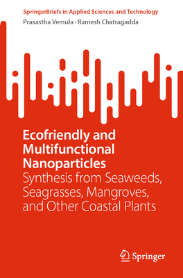 Ecofriendly and Multifunctional Nanoparticles: Synthesis from Seaweeds, Seagrasses, Mangroves, and Other Coastal Plants-cover