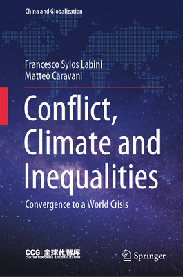 Conflict, Climate and Inequalities: Convergence to a World Crisis-cover