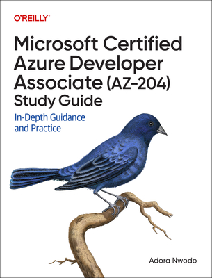 Microsoft Certified Azure Developer Associate (Az-204) Study Guide: In-Depth Guidance and Practice-cover