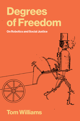 Degrees of Freedom: On Robotics and Social Justice-cover