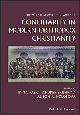 The Wiley Blackwell Companion to Conciliarity in Modern Orthodox Christianity-cover