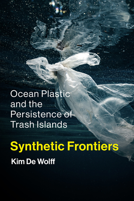Synthetic Frontiers: Ocean Plastic and the Persistence of Trash Islands-cover