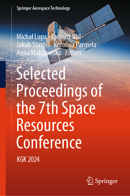 Selected Proceedings of the 7th Space Resources Conference: Kgk 2024-cover