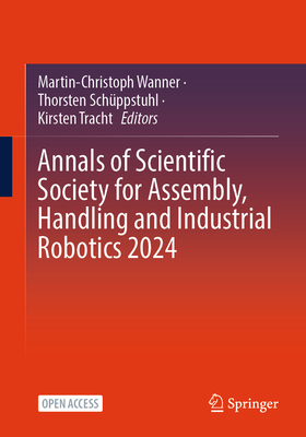 Annals of Scientific Society for Assembly, Handling and Industrial Robotics 2024-cover