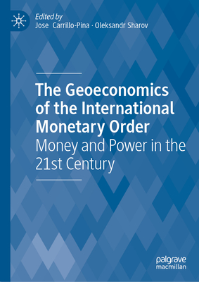 The Geoeconomics of the International Monetary Order: Money and Power in the 21st Century-cover