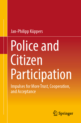 Police and Citizen Participation: Impulses for More Trust, Cooperation, and Acceptance-cover