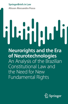 Neurorights and the Era of Neurotechnologies: An Analysis of the Brazilian Constitutional Law and the Need for New Fundamental Rights-cover