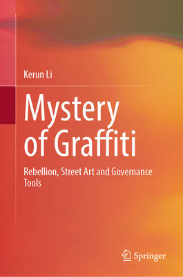 Mystery of Graffiti: Rebellion, Street Art and Governance Tools-cover
