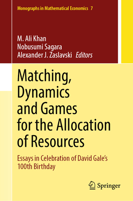 Matching, Dynamics and Games for the Allocation of Resources: Essays in Celebration of David Gale's 100th Birthday-cover
