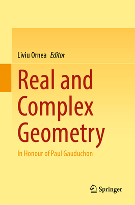 Real and Complex Geometry: In Honour of Paul Gauduchon-cover