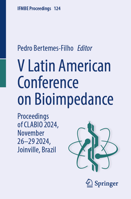 V Latin American Conference on Bioimpedance: Proceedings of Clabio 2024, November 26-29, 2024, Joinville, Brazil-cover