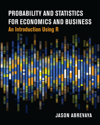 Probability and Statistics for Economics and Business: An Introduction Using R-cover
