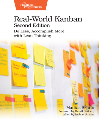 Real-World Kanban, Second Edition: Do Less, Accomplish More with Lean Thinking-cover