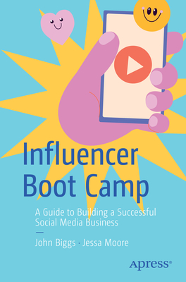 Influencer Boot Camp: A Guide to Building a Successful Social Media Business-cover