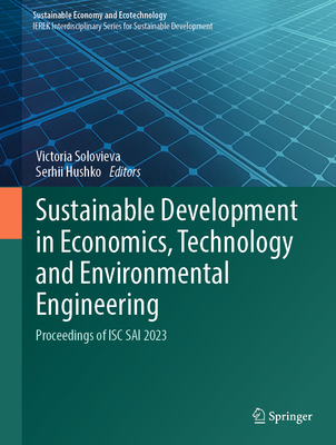 Sustainable Development in Economics, Technology and Environmental Engineering: Proceedings of Isc Sai 2023-cover