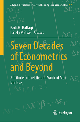 Seven Decades of Econometrics and Beyond: A Tribute to the Life and Work of Marc Nerlove-cover