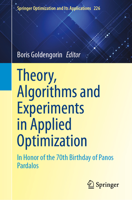 Theory, Algorithms, and Experiments in Applied Optimization: In Honor of the 70th Birthday of Panos Pardalos-cover