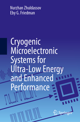 Cryogenic Microelectronic Systems for Ultra-Low Energy and Enhanced Performance-cover