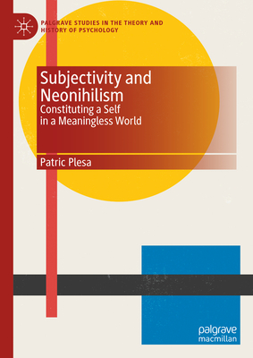 Subjectivity and Neonihilism: Constituting a Self in a Meaningless World-cover