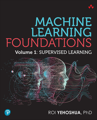Machine Learning Foundations, Volume 1: Supervised Learning-cover