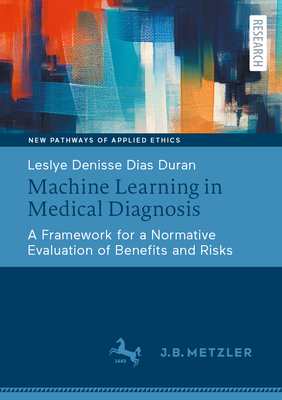Machine Learning in Medical Diagnosis: A Framework for a Normative Evaluation of Benefits and Risks-cover