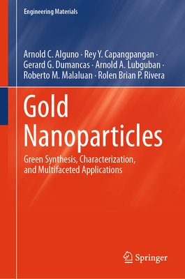 Gold Nanoparticles: Green Synthesis, Characterization, and Multifaceted Applications-cover