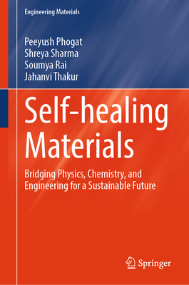 Self-Healing Materials: Bridging Physics, Chemistry, and Engineering for a Sustainable Future-cover