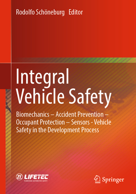 Integral Vehicle Safety: Biomechanics - Accident Prevention - Occupant Protection - Sensors - Vehicle Safety in the Development Process-cover