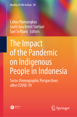 The Impact of the Pandemic on Indigenous People in Indonesia: Socio-Demographic Perspectives After Covid-19-cover