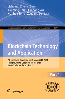 Blockchain Technology and Application: 7th Ccf China Blockchain Conference, Cbcc 2024, Shanghai, China, December 13-15, 2024, Revised Selected Papers,-cover