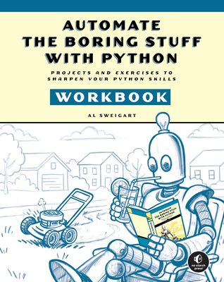 Automate the Boring Stuff with Python Workbook: Projects and Exercises to Sharpen Your Python Skills-cover