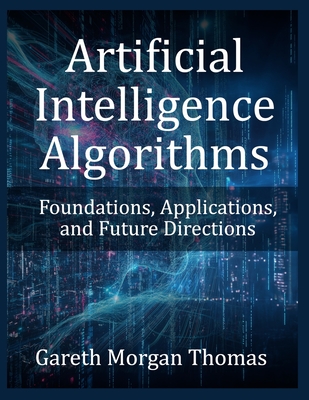 Artificial Intelligence Algorithms: Foundations, Applications, and Future Directions-cover