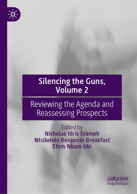 Silencing the Guns, Volume 2: Reviewing the Agenda and Reassessing Prospects-cover