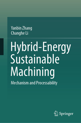 Hybrid-Energy Sustainable Machining: Mechanism and Processability-cover