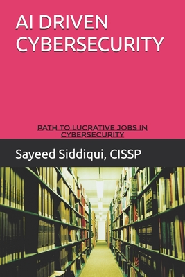 AI Driven Cybersecurity Guidebook: Path to Lucrative Jobs in Cybersecurity-cover