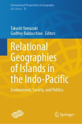 Relational Geographies of Islands in the Indo-Pacific: Environment, Society, and Politics-cover